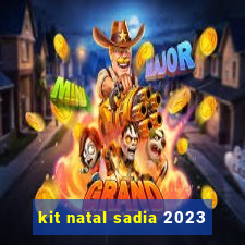 kit natal sadia 2023